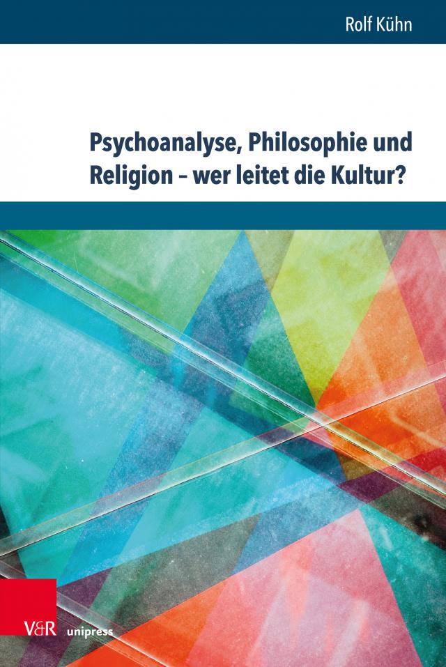 Psychoanalyse, Philosophie und Religion – wer leitet die Kultur?