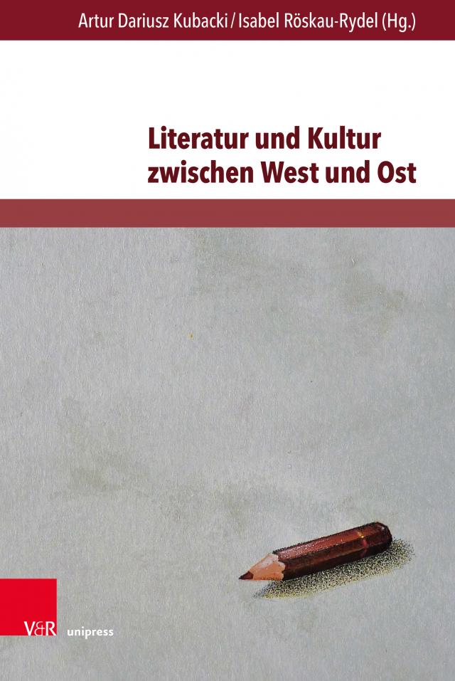 Literatur und Kultur zwischen West und Ost