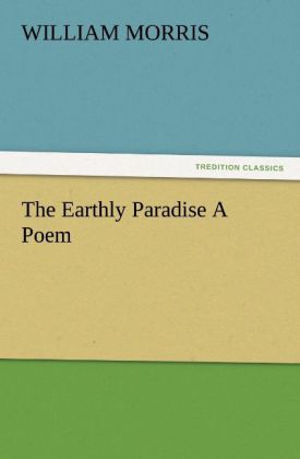 The Earthly Paradise A Poem