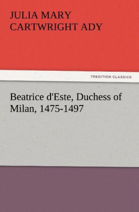 Beatrice d'Este, Duchess of Milan, 1475-1497