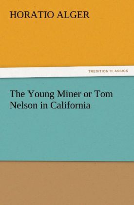 The Young Miner or Tom Nelson in California