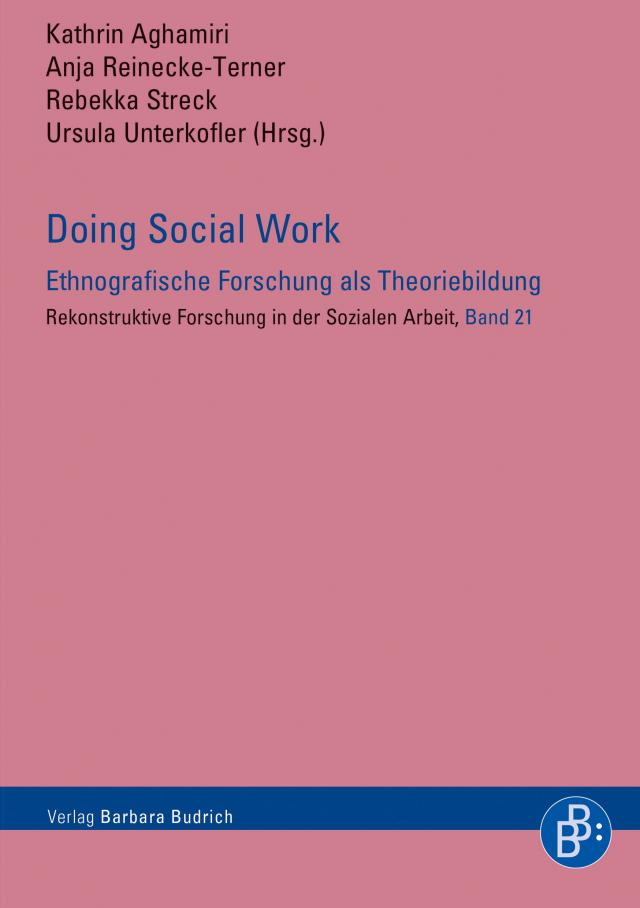 Doing Social Work – Ethnografische Forschung als Theoriebildung