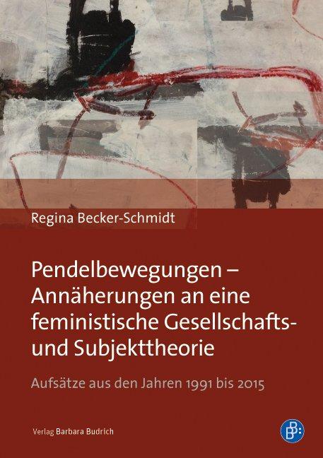 Pendelbewegungen – Annäherungen an eine feministische Gesellschafts- und Subjekttheorie