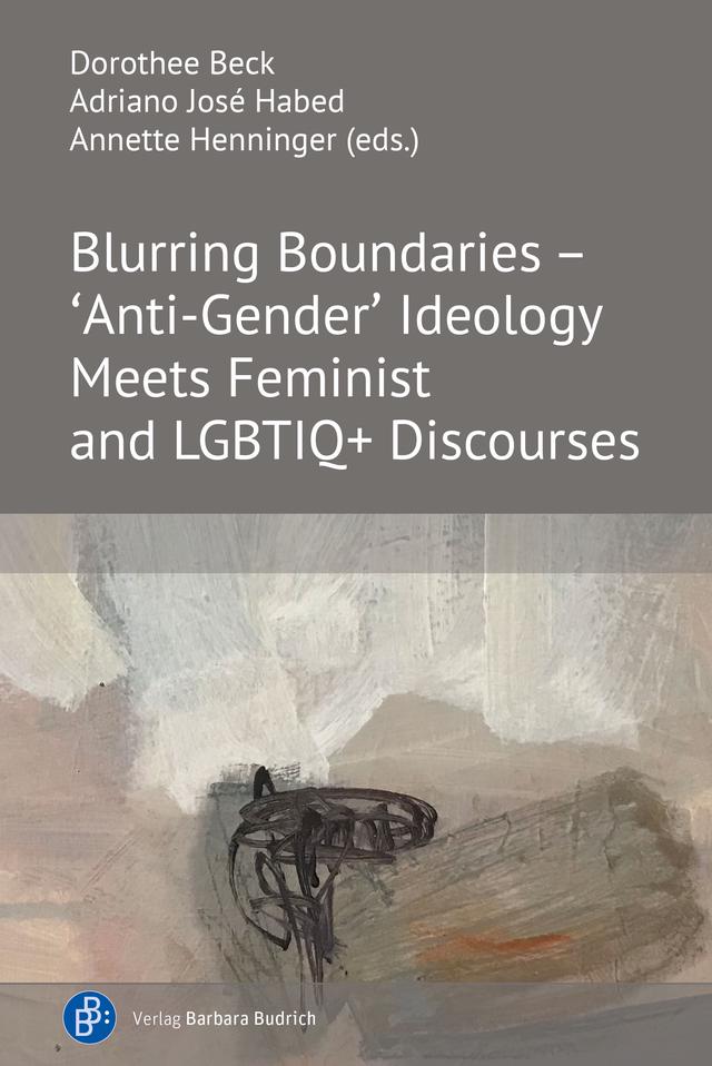 Blurring Boundaries – ‘Anti-Gender’ Ideology Meets Feminist and LGBTIQ+ Discourses