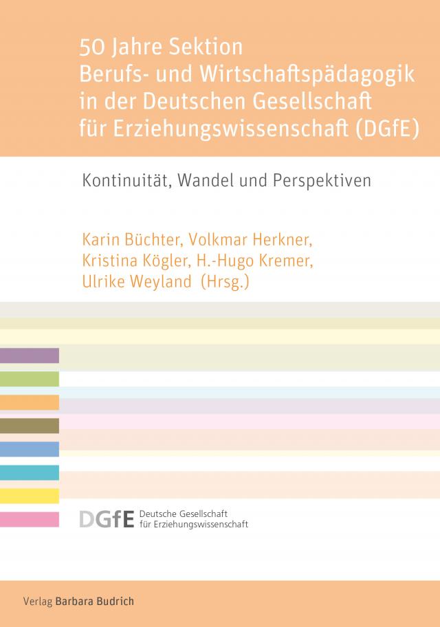 50 Jahre Sektion Berufs- und Wirtschaftspädagogik in der Deutschen Gesellschaft für Erziehungswissenschaft (DGfE)