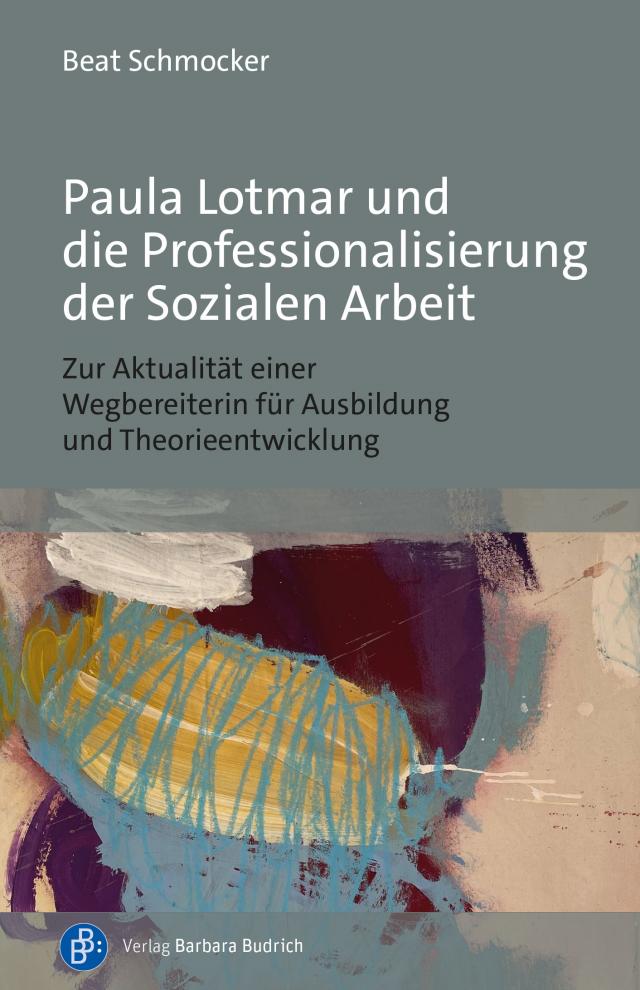 Paula Lotmar und die Professionalisierung der Sozialen Arbeit