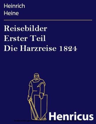 Reisebilder Erster Teil Die Harzreise 1824
