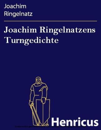 Joachim Ringelnatzens Turngedichte