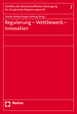 Regulierung - Wettbewerb - Innovation