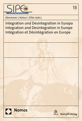 Integration und Desintegration in Europa - Integration and Desintegration in Europe - Intégration et Désintégration en Europe