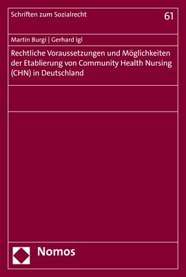 Rechtliche Voraussetzungen und Möglichkeiten der Etablierung von Community Health Nursing (CHN) in Deutschland