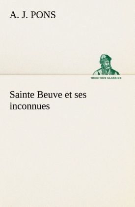 Sainte Beuve et ses inconnues