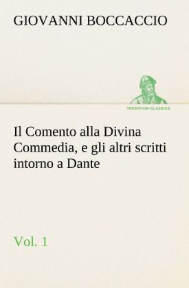 Il Comento alla Divina Commedia, e gli altri scritti intorno a Dante, vol. 1