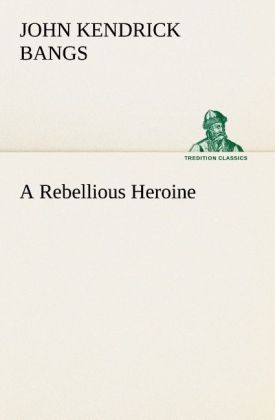 A Rebellious Heroine