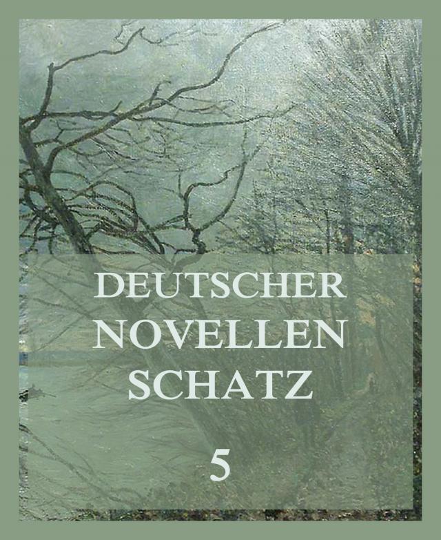 Deutscher Novellenschatz 5