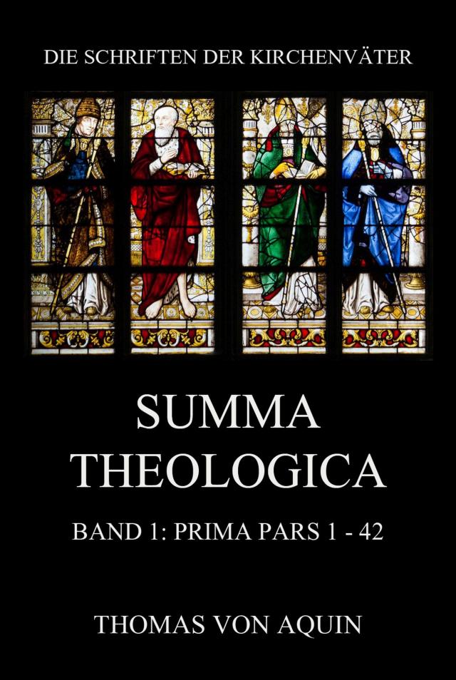 Summa Theologica, Band 1: Prima Pars, Quaestiones 1 - 42