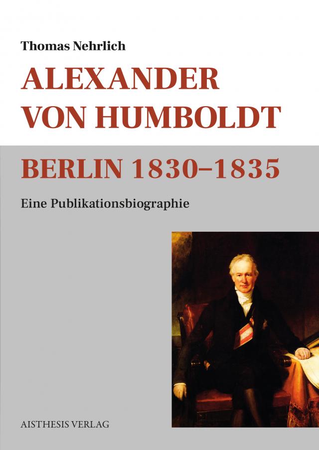 Alexander von Humboldt Berlin 1830-1835