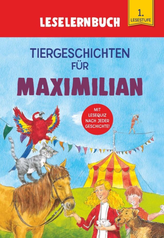 Tiergeschichten für Maximilian - Leselernbuch 1. Lesestufe