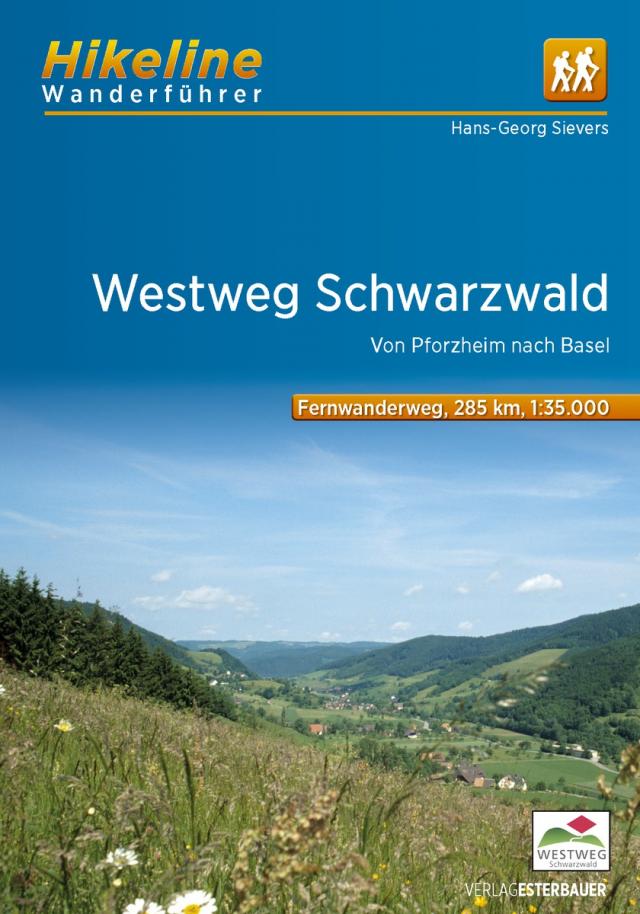 Hikeline Wanderführer Fernwanderweg Westweg Schwarzwald Von Pforzheim nach Basel 285 km, 1:35.000. 1 : 35.000. Kartoniert.