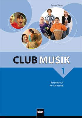 Club Musik 1 NEU - Begleitbuch für Lehrende