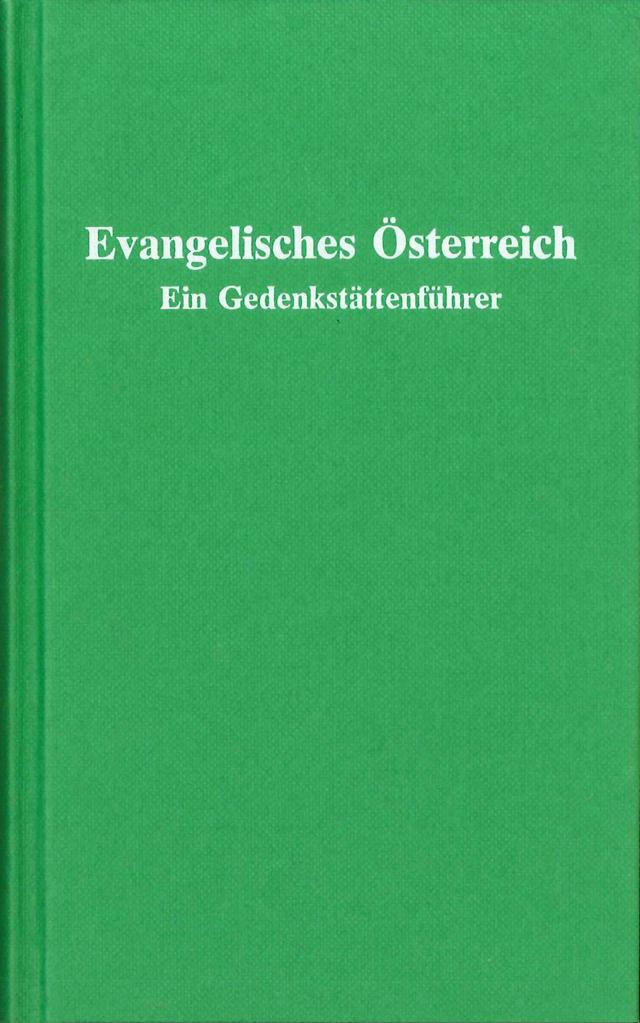 Evangelisches Österreich - Gedenkstättenführer