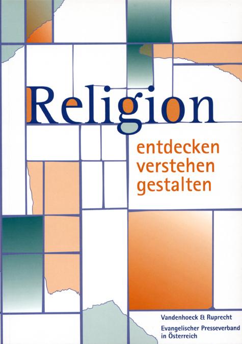 Religion entdecken verstehen gestalten. Österreich Ausgabe