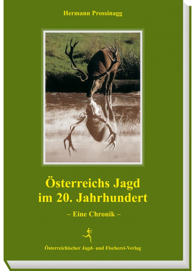 Österreichs Jagd im 20. Jahrhundert