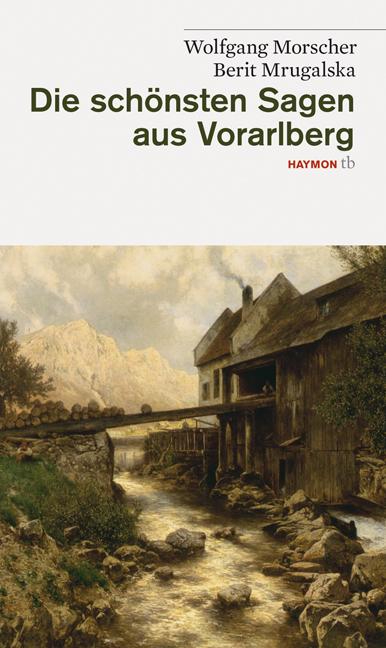 Die schönsten Sagen aus Vorarlberg