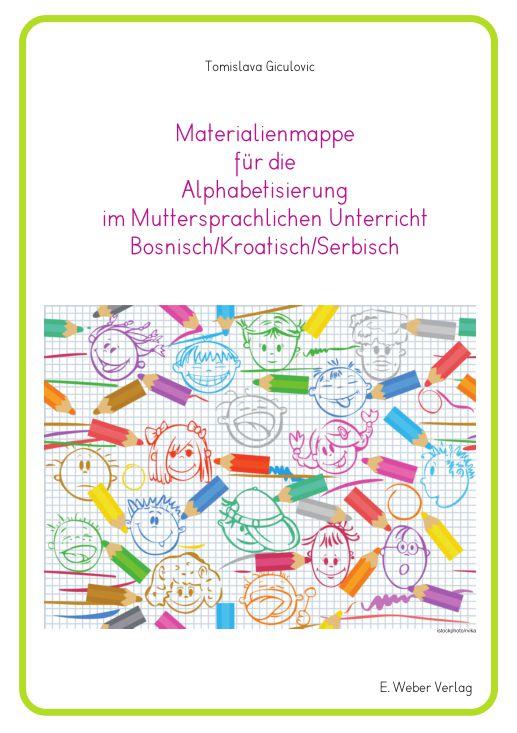 Materialienmappe für die Alphabetisierung im Muttersprachlichen Unterricht Bosnisch/Kroatisch/Serbisch
