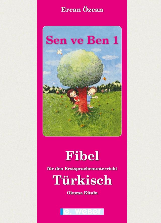Sen ve Ben. Lese-Rechtschreib-Fibel für Kinder mit türkischer Muttersprache (zweiteilig - Neuausgabe 2022)
