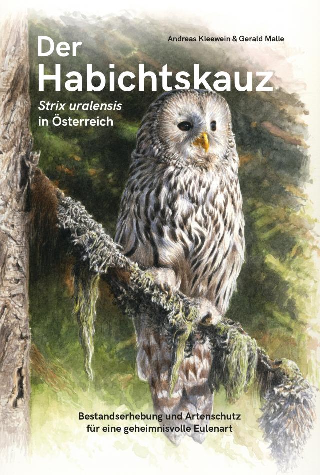 Der Habichtskauz (Strix uralensis) in Österreich
