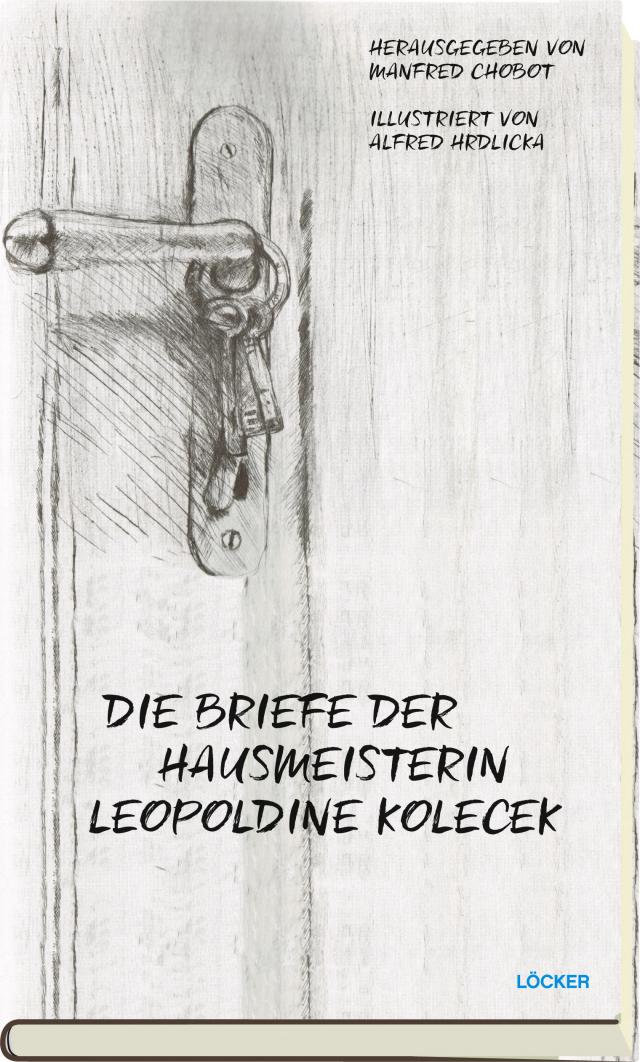Die Briefe der Hausmeisterin Leopoldine Kolecek