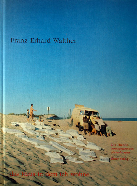 Franz Erhard Walther - Das Haus in dem ich wohne