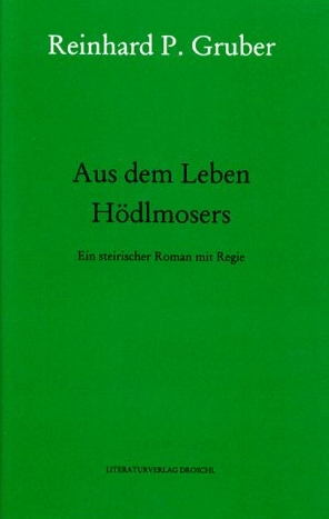 Werke - Gruber, Reinhard P / Aus dem Leben Hödlmosers
