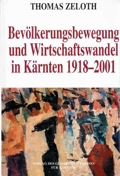 Bevölkerungsbewegung und Wirtschaftswandel in Kärnten 1918-2001