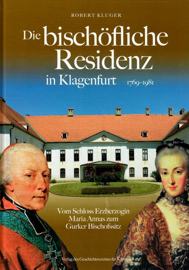Die bischöfliche Residenz in Klagenfurt 1769-1981
