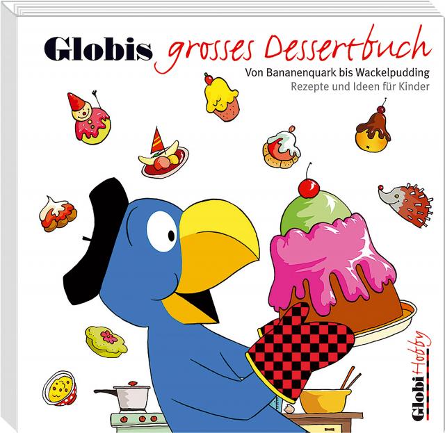 Globi Hobby 4. Globis grosses Dessertbuch