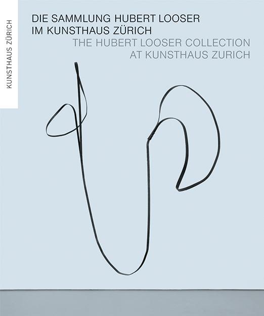 Die Sammlung Hubert Looser im Kunsthaus Zürich