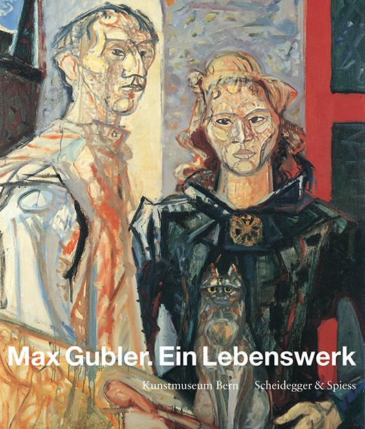 Max Gubler. Ein Lebenswerk