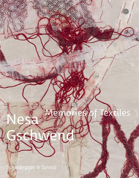 Nesa Gschwend – Memories of Textiles
