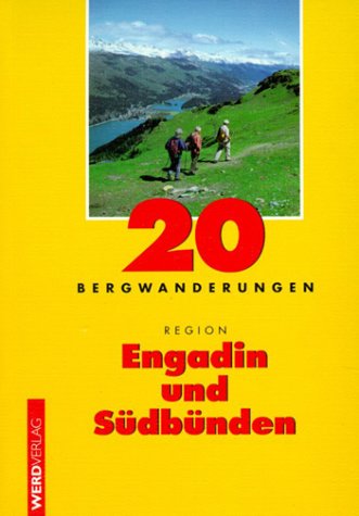 20 Bergwanderungen Region Engadin und Südbünden