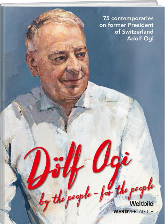 Dölf Ogi: by the people – for the people