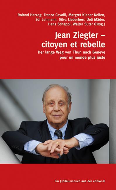Jean Ziegler – citoyen et rebelle