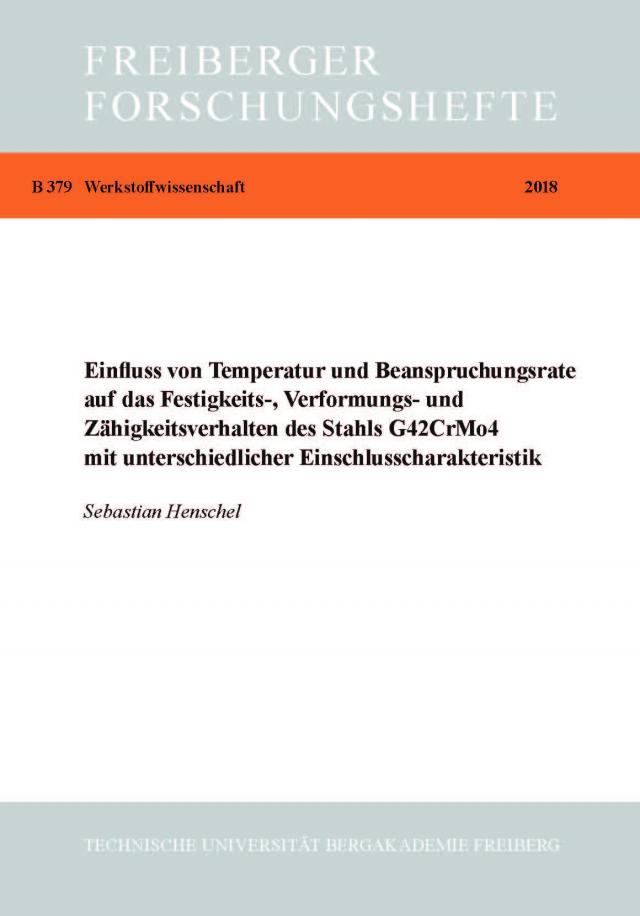 Einfluss vonTemperatur- und Beanspruchungsrate auf das Festigkeits., Verfürmungs- und Zähigkeitsverhalten des Stahl G42CrMo4 mit unterschiedlicher Einschlusscharakteristik
