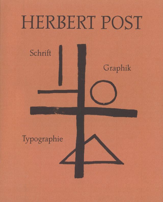 Herbert Post. Schrift - Typographie - Graphik