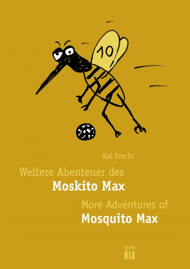 Weitere Abenteuer des Moskito Max - More Adventures of Mosquito Max