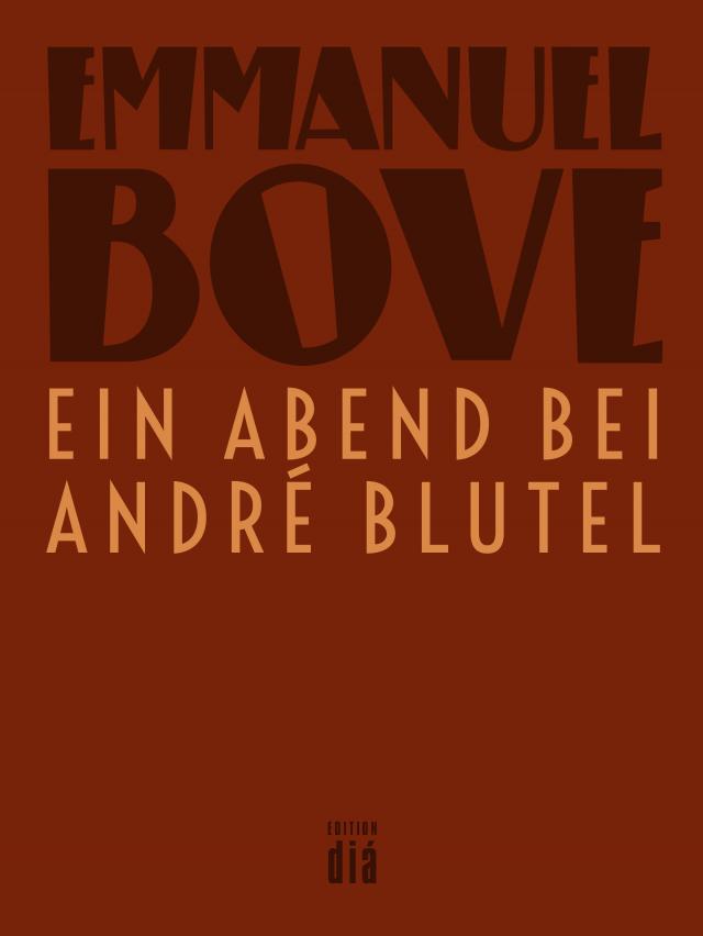 Ein Abend bei André Blutel Werkausgabe Emmanuel Bove  