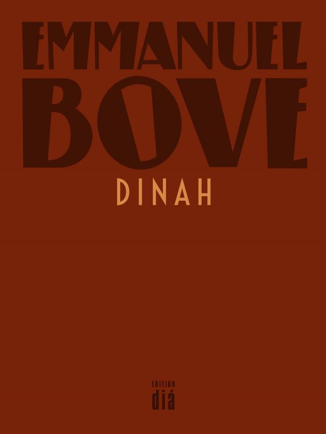 Dinah Werkausgabe Emmanuel Bove  