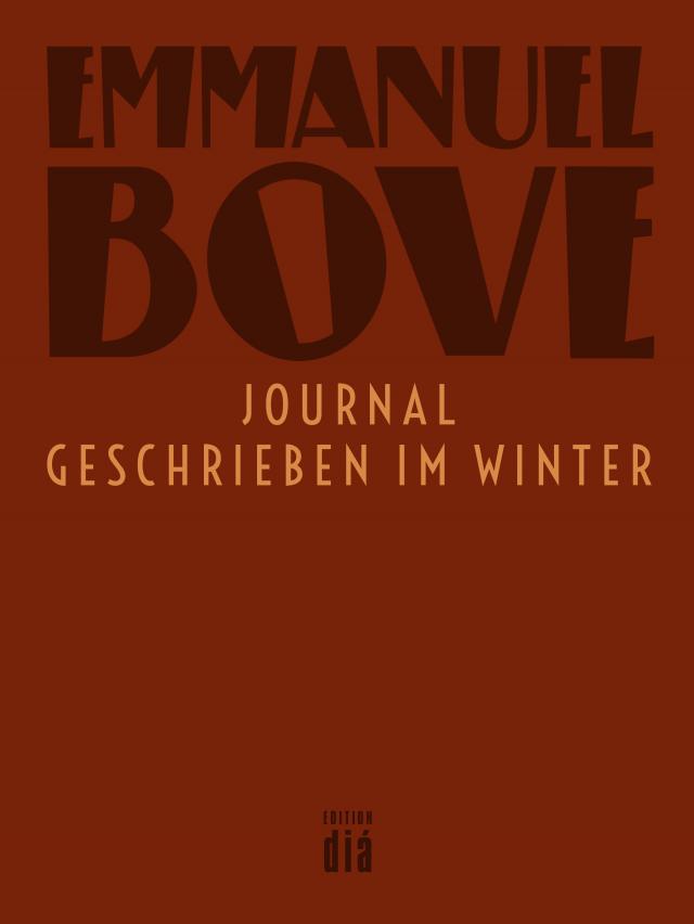 Journal - geschrieben im Winter Werkausgabe Emmanuel Bove  