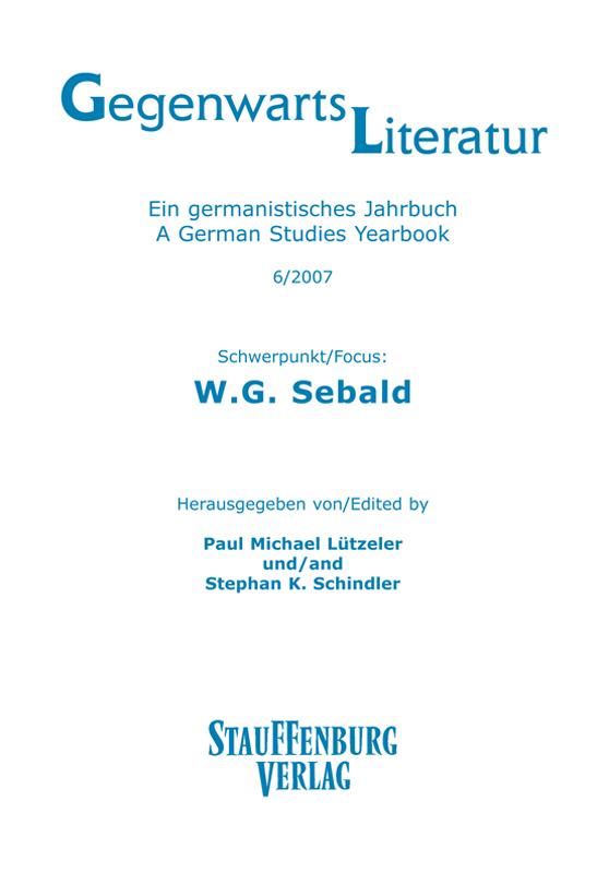 Gegenwartsliteratur. Ein Germanistisches Jahrbuch /A German Studies Yearbook / 6/2007